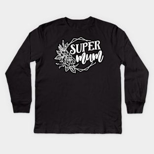 Super Mum For Mothers Day Kids Long Sleeve T-Shirt